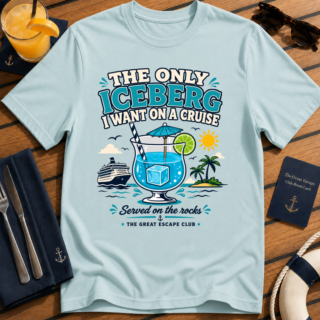 Cruise Cocktail T‑Shirt The Only Iceberg I Want on a Cruise Funny Cocktail Vacation Tee