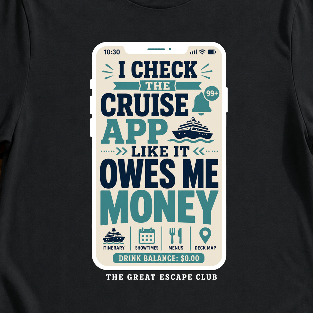 Cruise App Owes Me Money T-Shirt, Funny Cruise Spending Tee