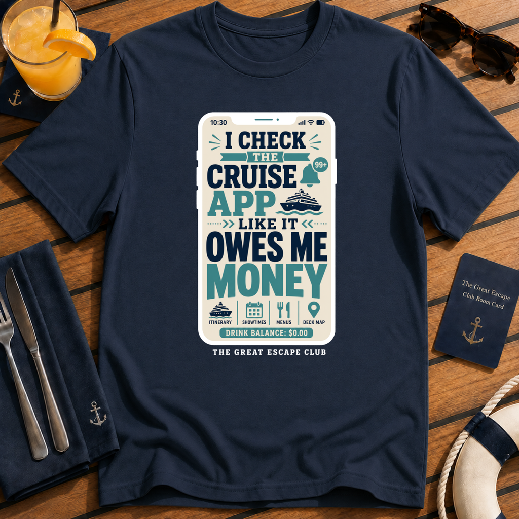 Cruise App Owes Me Money T-Shirt, Funny Cruise Spending Tee