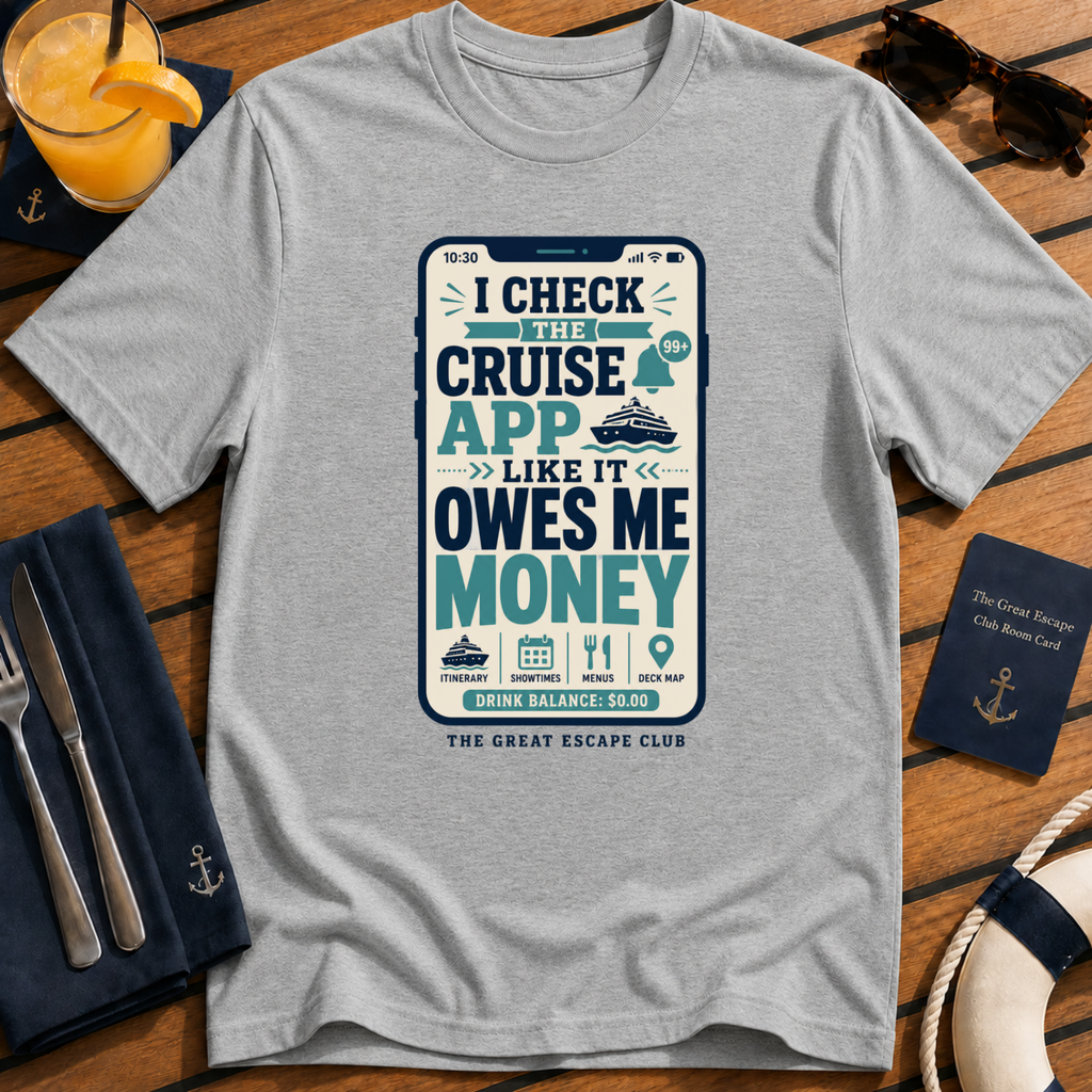 Cruise App Owes Me Money T-Shirt, Funny Cruise Spending Tee
