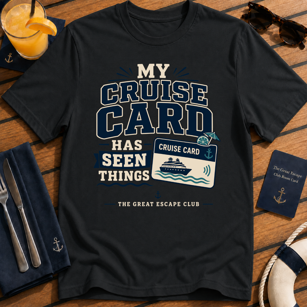 My Cruise Card Has Seen Things Tee - Cruise Card Graphic T-Shirt