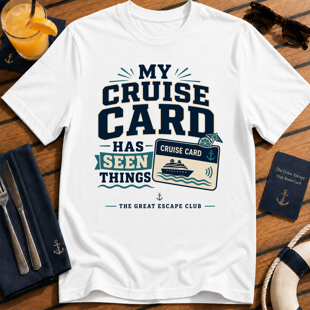 My Cruise Card Has Seen Things Tee - Cruise Card Graphic T-Shirt