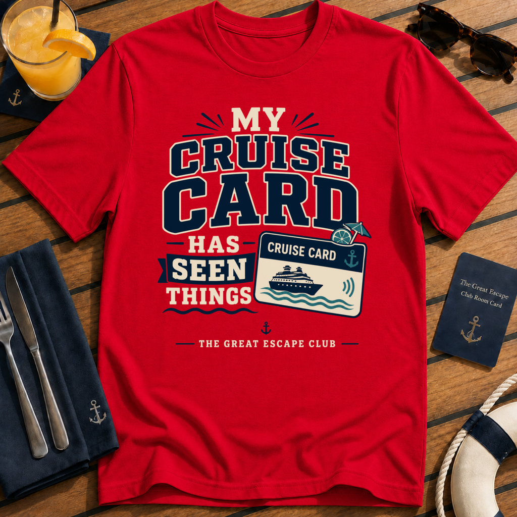 My Cruise Card Has Seen Things Tee - Cruise Card Graphic T-Shirt