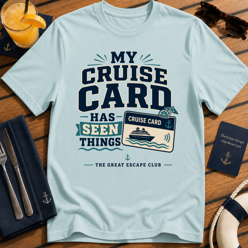 My Cruise Card Has Seen Things Tee - Cruise Card Graphic T-Shirt