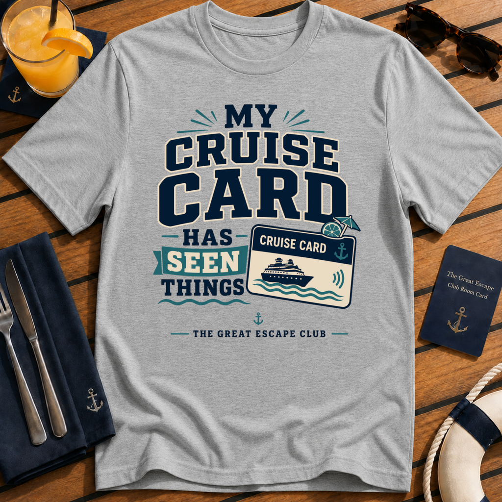 My Cruise Card Has Seen Things Tee - Cruise Card Graphic T-Shirt