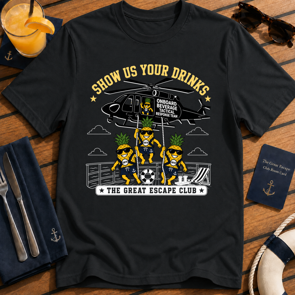 Show Us Your Drinks T-Shirt - OBTR Onboard Beverage Tactical Response Helicopter Beverage Tee