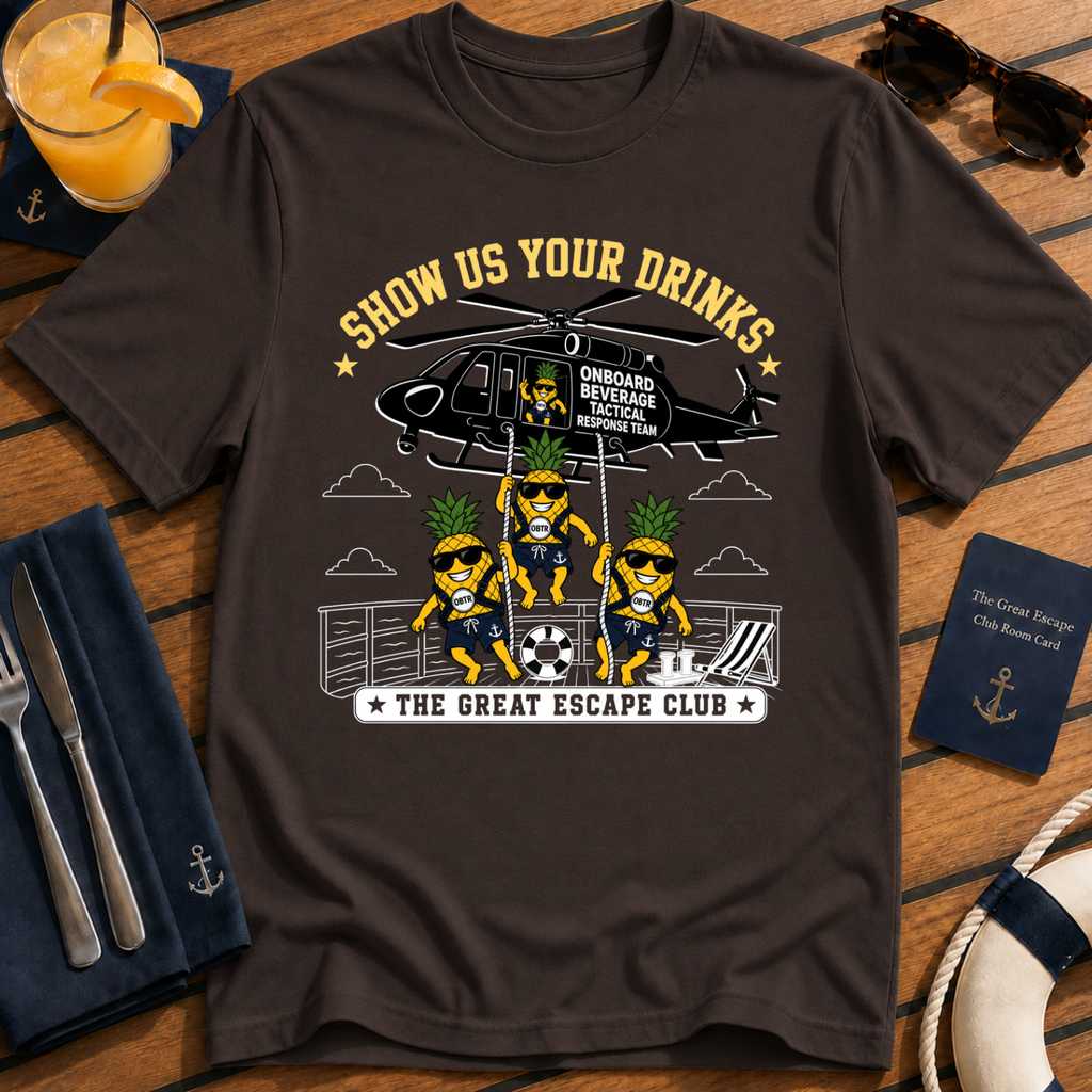 Show Us Your Drinks T-Shirt - OBTR Onboard Beverage Tactical Response Helicopter Beverage Tee