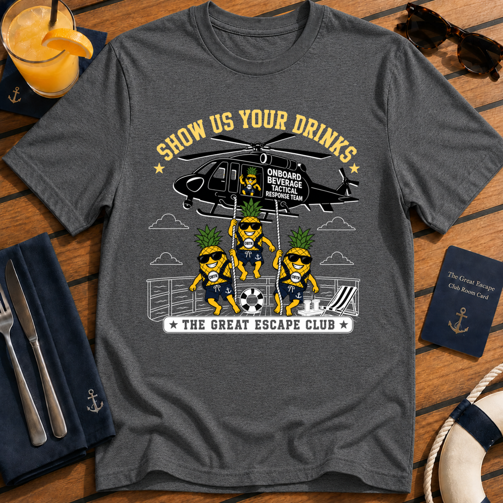 Show Us Your Drinks T-Shirt - OBTR Onboard Beverage Tactical Response Helicopter Beverage Tee