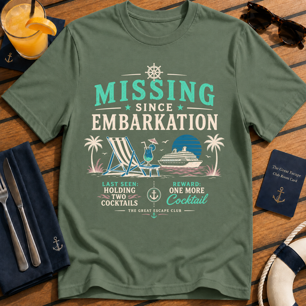Missing Since Embarkation T-Shirt, Funny Cruise Cocktail Holiday Tee