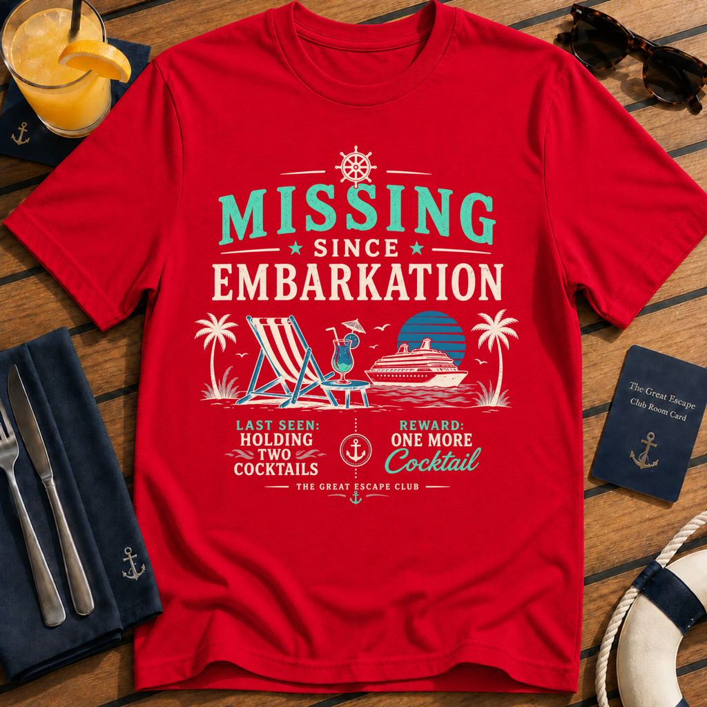 Missing Since Embarkation T-Shirt, Funny Cruise Cocktail Holiday Tee
