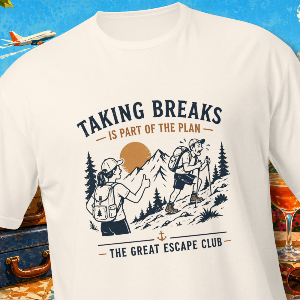 Taking Breaks Is Part of the Plan T-Shirt