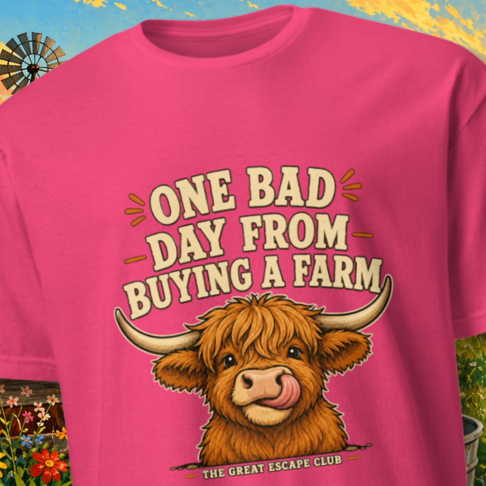 One Bad Day From Buying A Farm Unisex T-Shirt