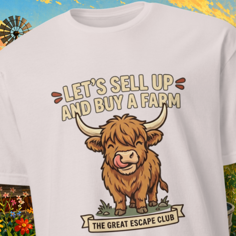 Let's Sell up and Buy a Farm Unisex T-Shirt