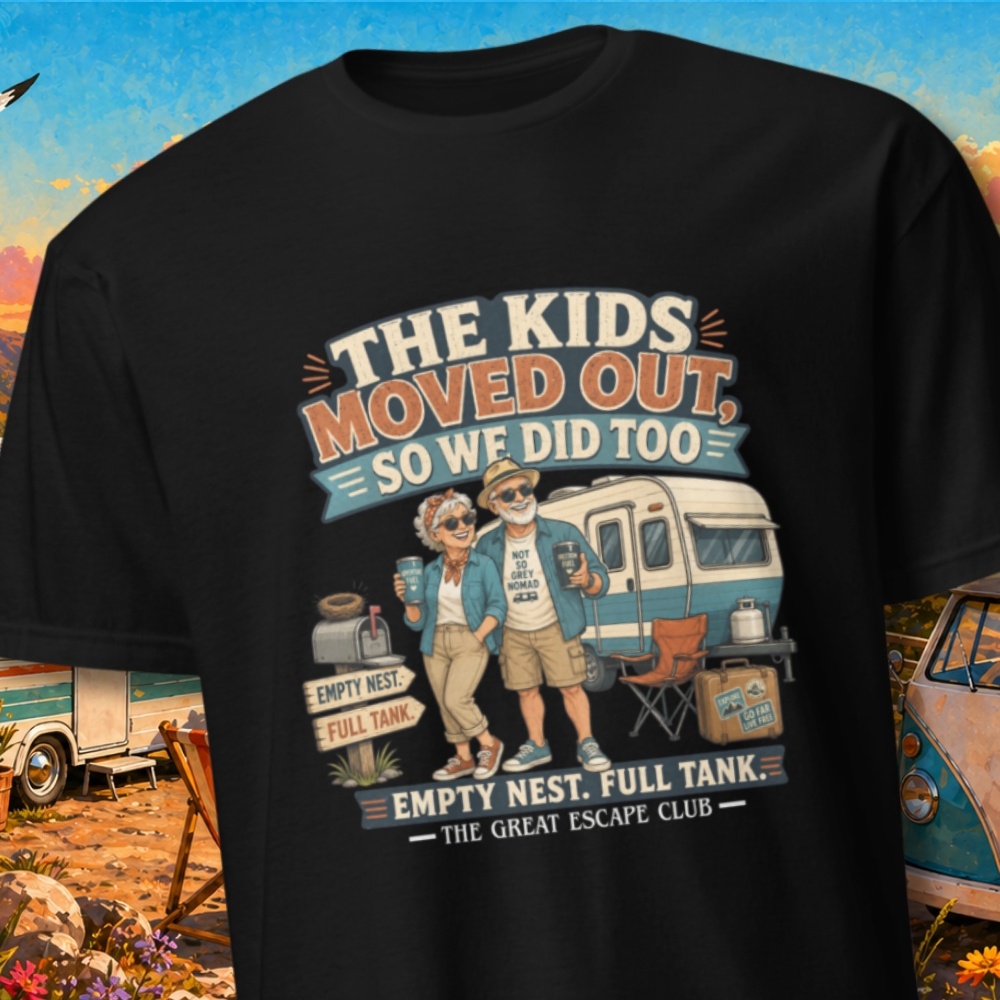 The Kids Moved Out so we did Too! Unisex T-shirt