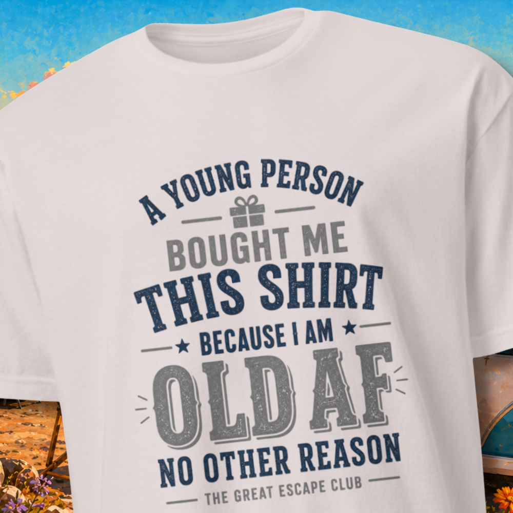 若者が私にこのシャツを買ってくれた、私はもう年寄りだから Tシャツ