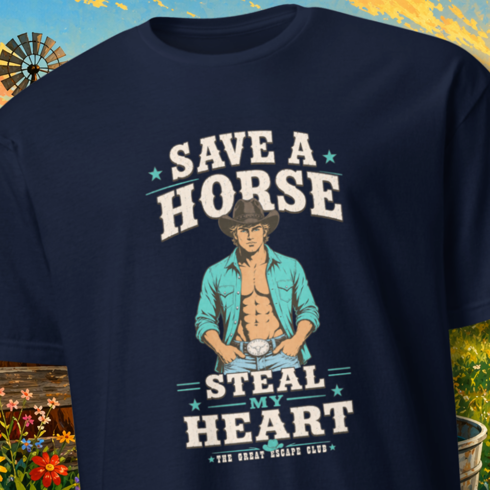Save a Horse Steal My Heart Cowboy Heartbreaker Unisex T-shirt
