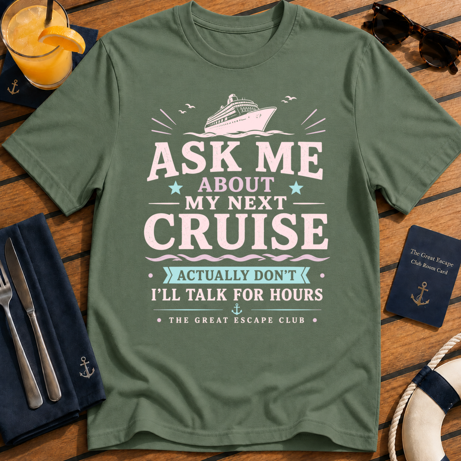 Ask Me About My Next Cruise funny cruise t-shirt design on Military Green shirt