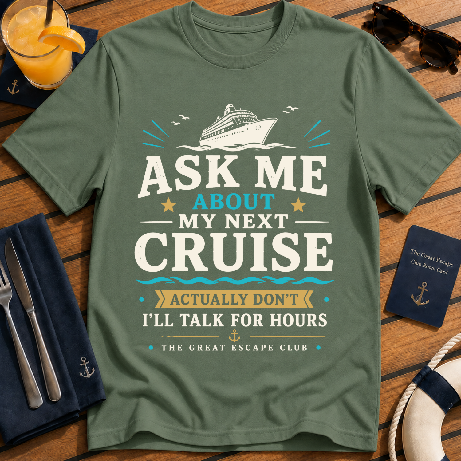 Ask Me About My Next Cruise funny cruise t-shirt design on Military Green shirt
