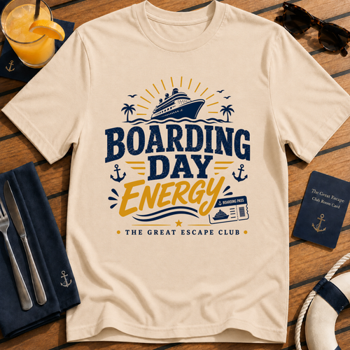 Boarding Day Energy funny cruise embarkation day natural tan t-shirt for matching groups and holiday crews by The Great Escape Club