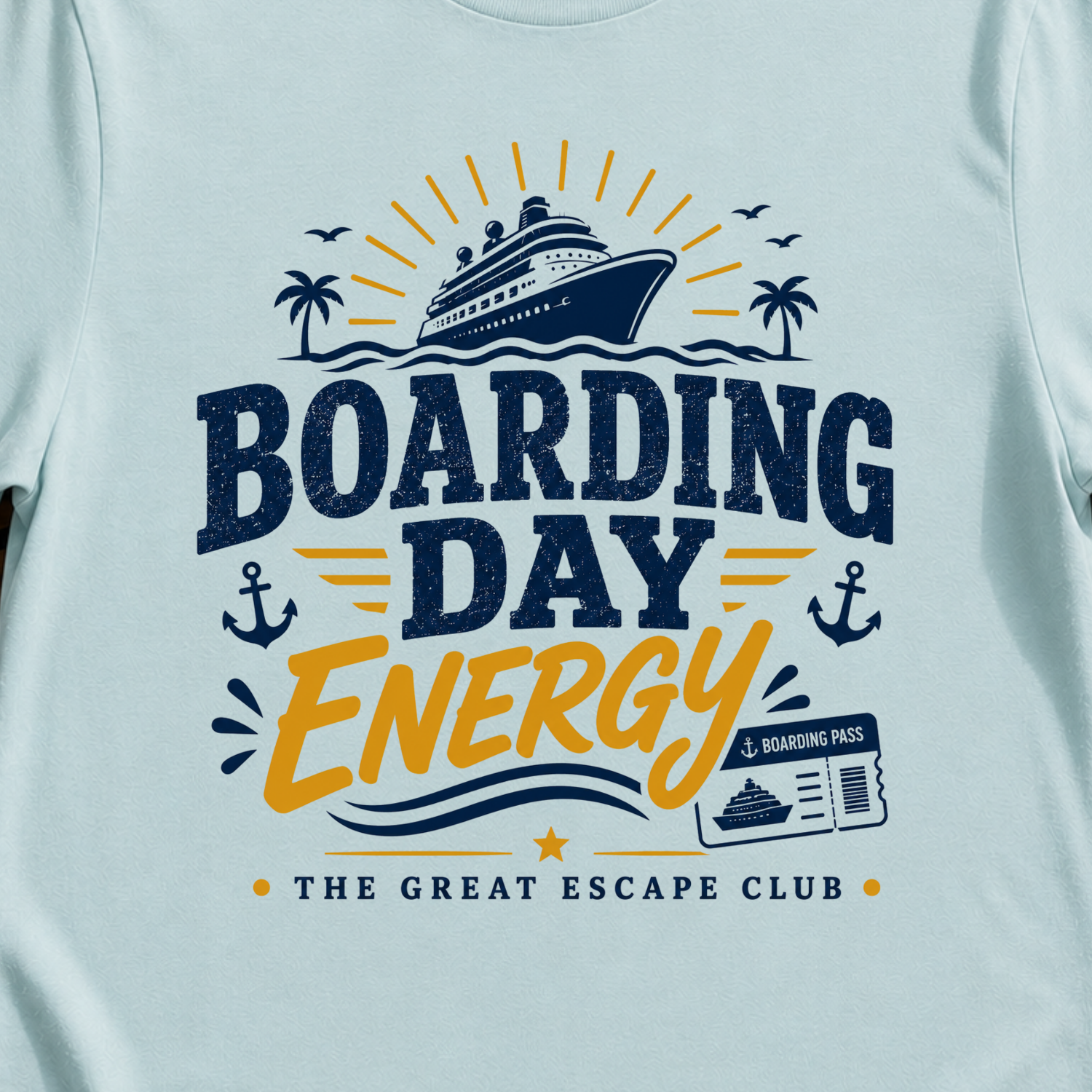 Boarding Day Energy funny cruise embarkation day t-shirt for matching groups and holiday crews by The Great Escape Club