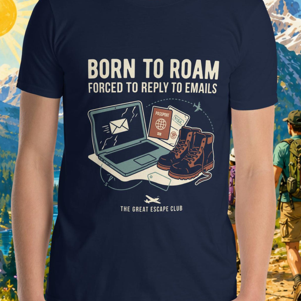 Born to Roam Forced to Reply to Emails unisex navy blue T-shirt with laptop, hiking boots, passport and airplane travel design