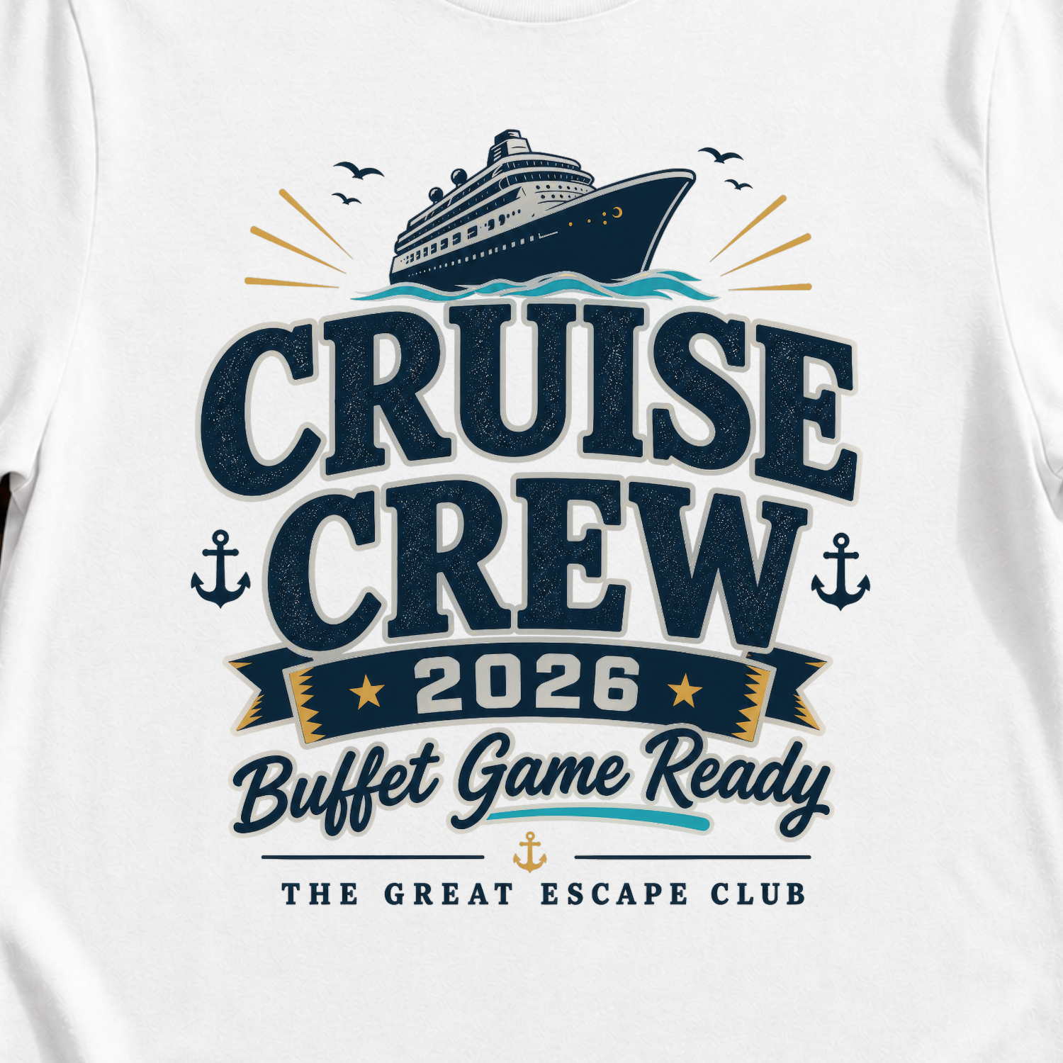 Cruise Crew 2026 Buffet Game Ready matching cruise t-shirt design on White shirt | The Great Escape Club.