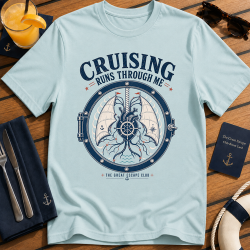 Cruising Runs Through Me funny cruise t-shirt design on Light Blue shirt