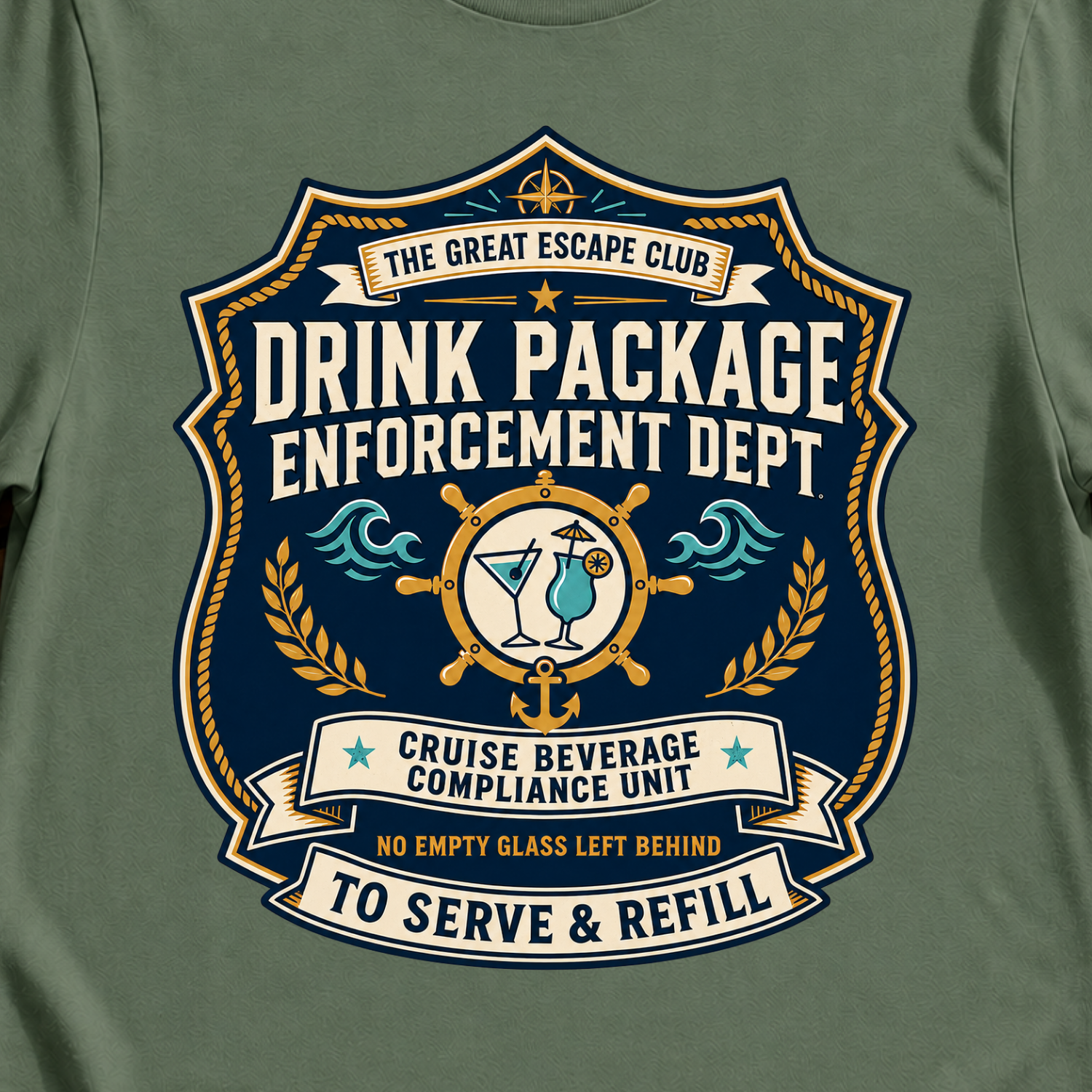 Drink Package Enforcement Dept funny cruise badge t-shirt design on Military Green shirt