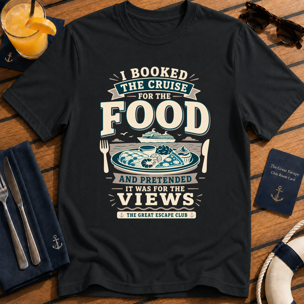 I Booked the Cruise for the Food funny cruise buffet black t-shirt for foodies and holiday snack lovers by The Great Escape Club