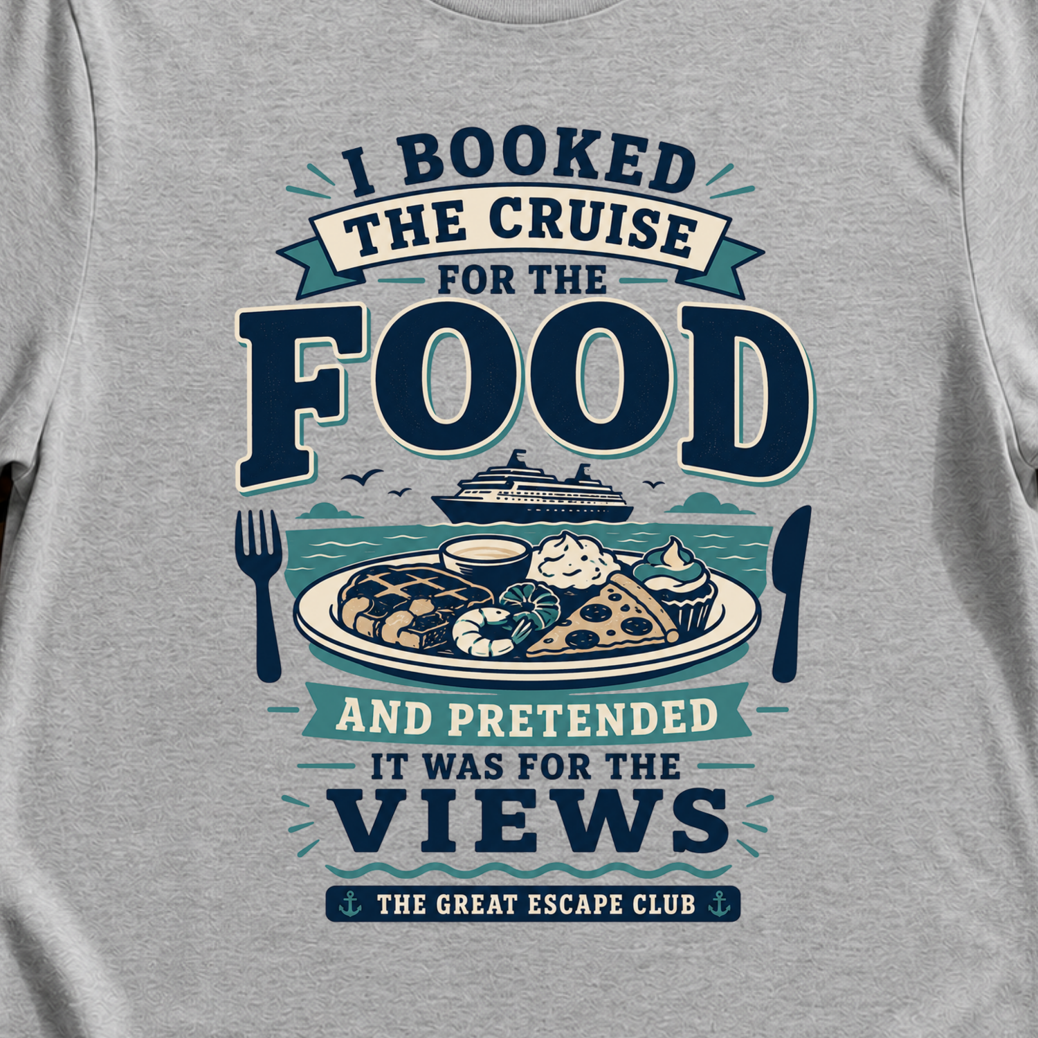 I Booked the Cruise for the Food funny cruise buffet sports grey t-shirt for foodies and holiday snack lovers by The Great Escape Club