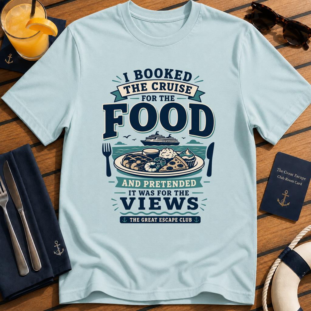 I Booked the Cruise for the Food funny cruise buffet t-shirt design on Light Blue shirt