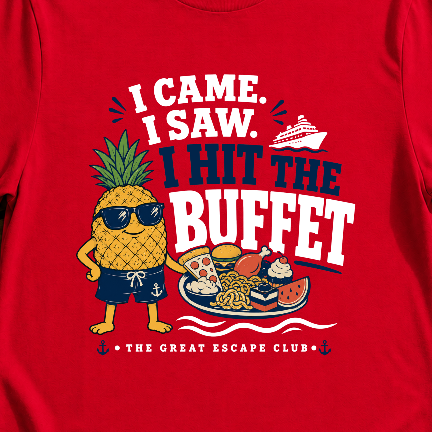 I Came I Saw I Hit the Buffet Hank the Pineapple funny cruise buffet t-shirt by The Great Escape Club