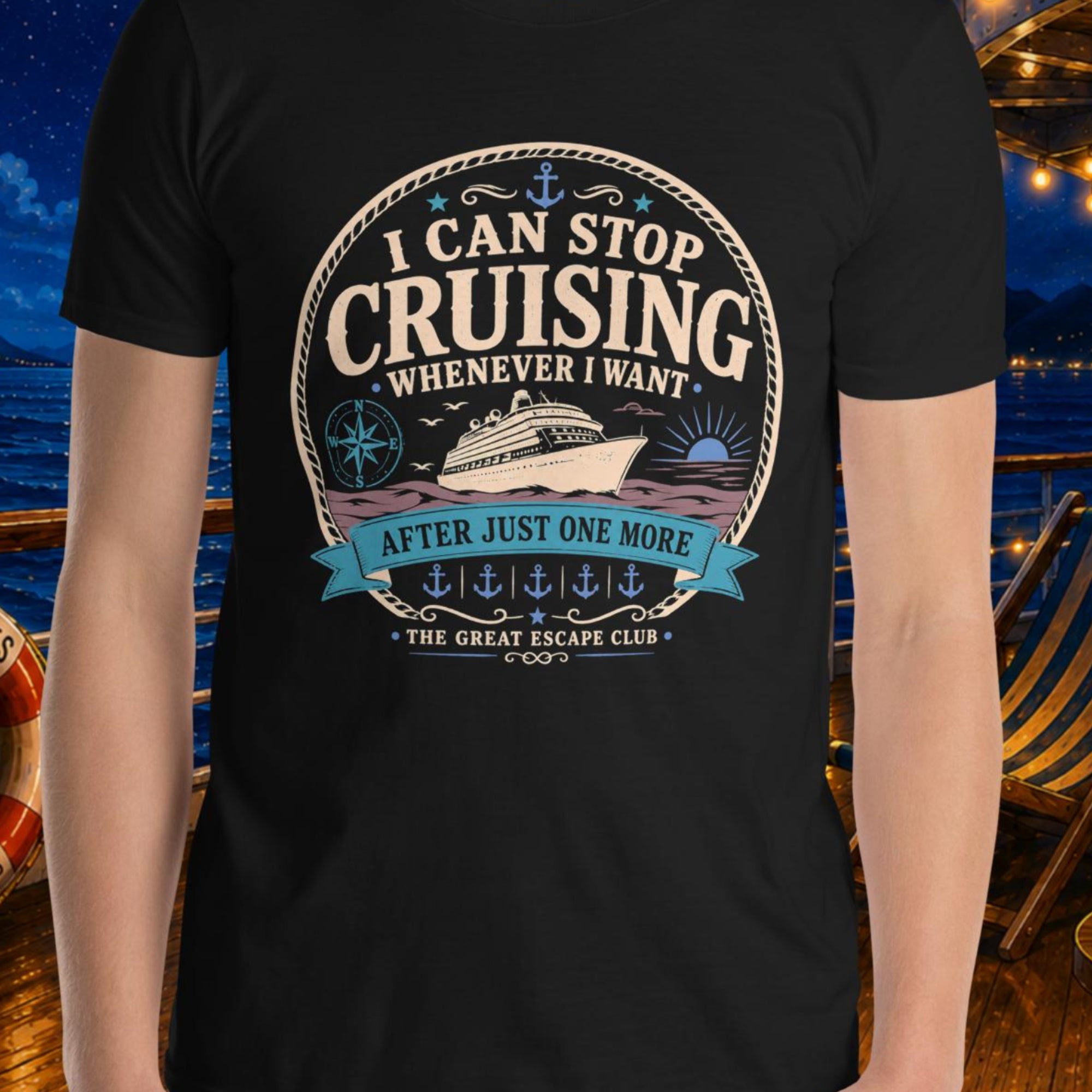 I Can Stop Cruising Whenever I Want black unisex T-shirt with vintage cruise ship, compass, sunset and anchor badge design