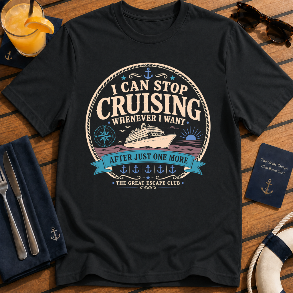 I Can Stop Cruising Whenever I Want funny cruise t-shirt design on Black shirt