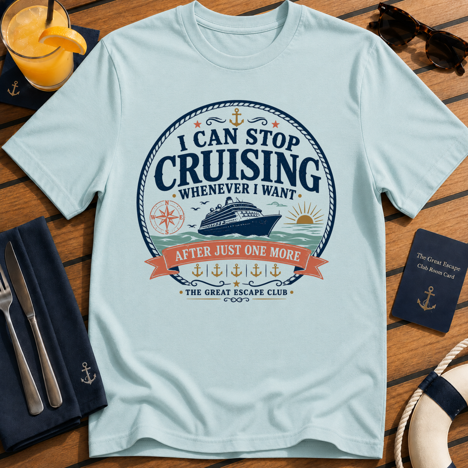 I Can Stop Cruising Whenever I Want funny cruise t-shirt design on Light Blue shirt