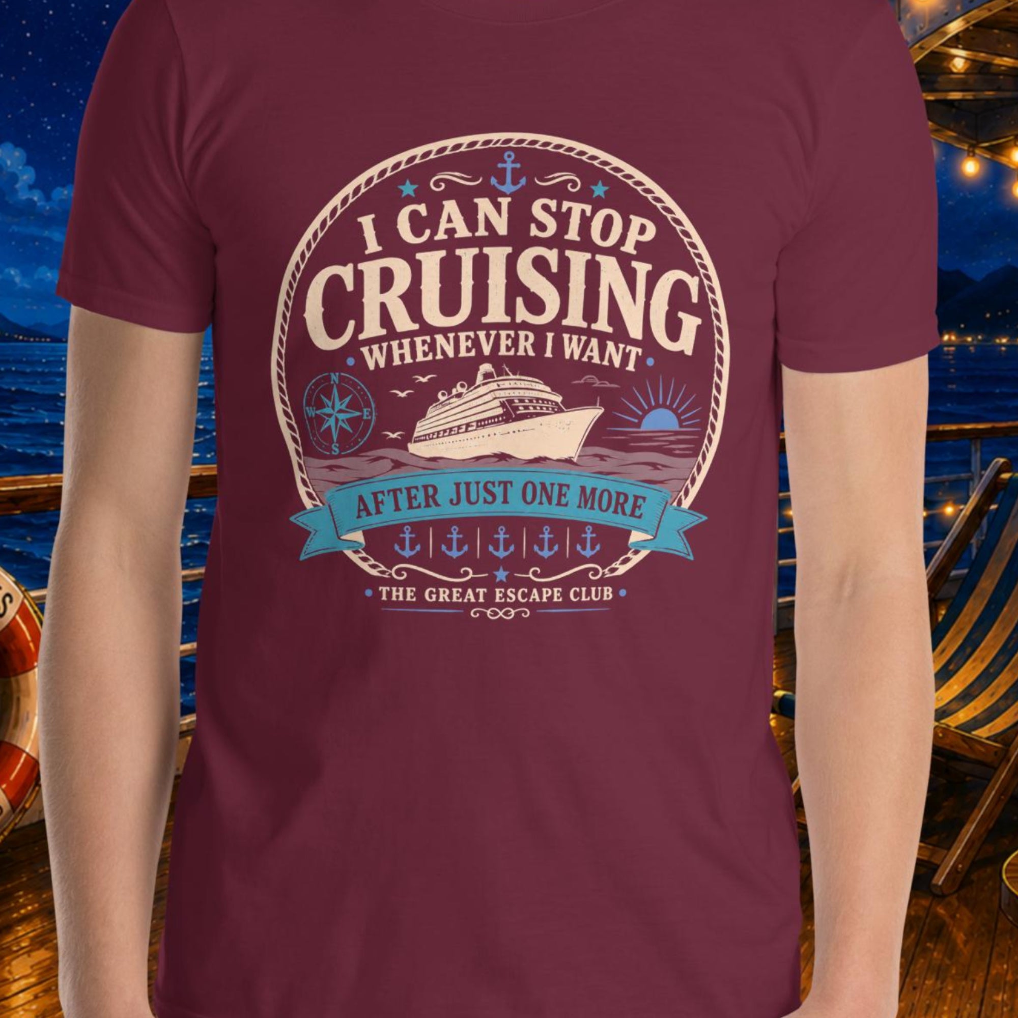 I Can Stop Cruising Whenever I Want maroon unisex T-shirt with vintage cruise ship, compass, sunset and anchor badge design