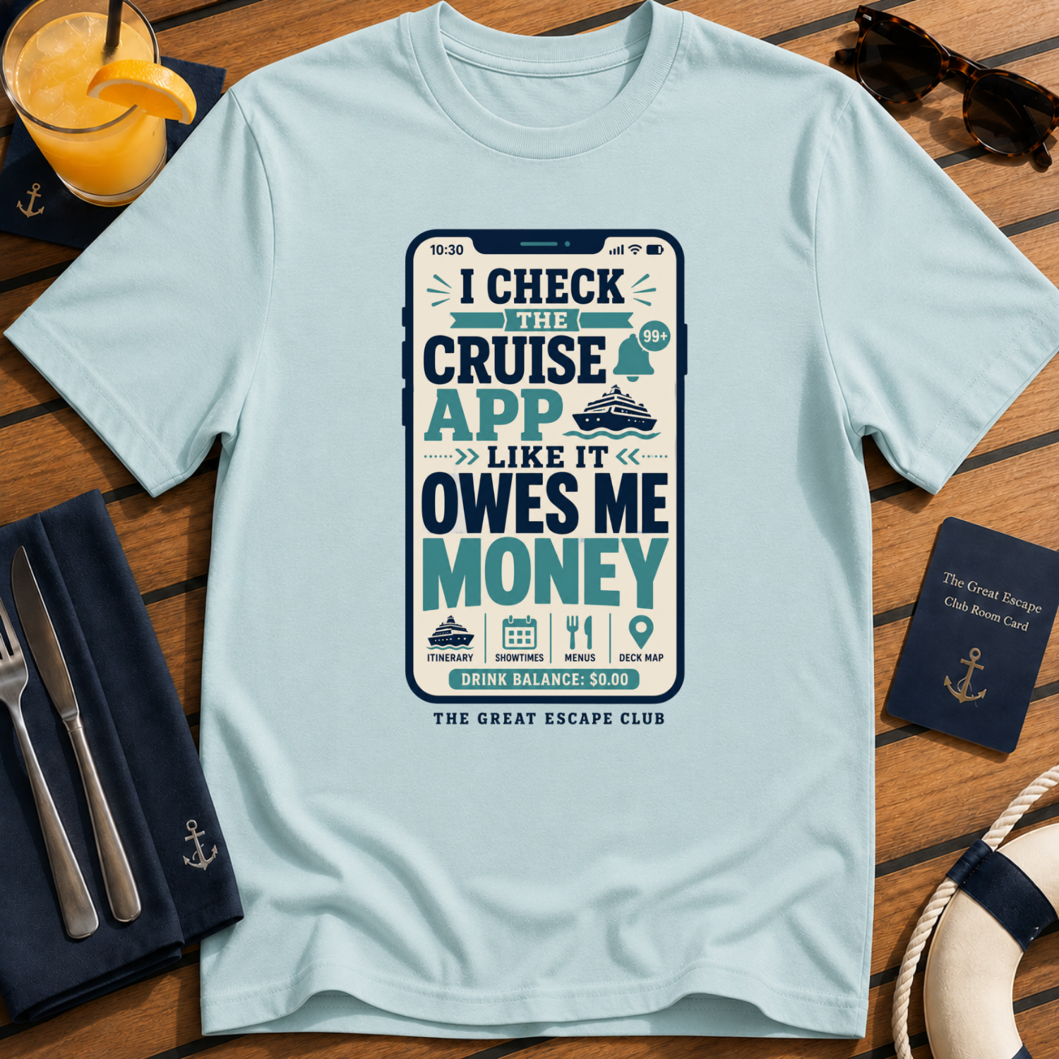 I Check the Cruise App funny cruise t-shirt design on Light Blue shirt