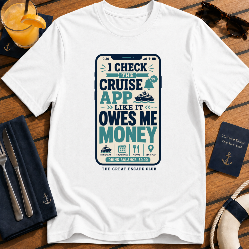 I Check the Cruise App funny cruise t-shirt design on White shirt