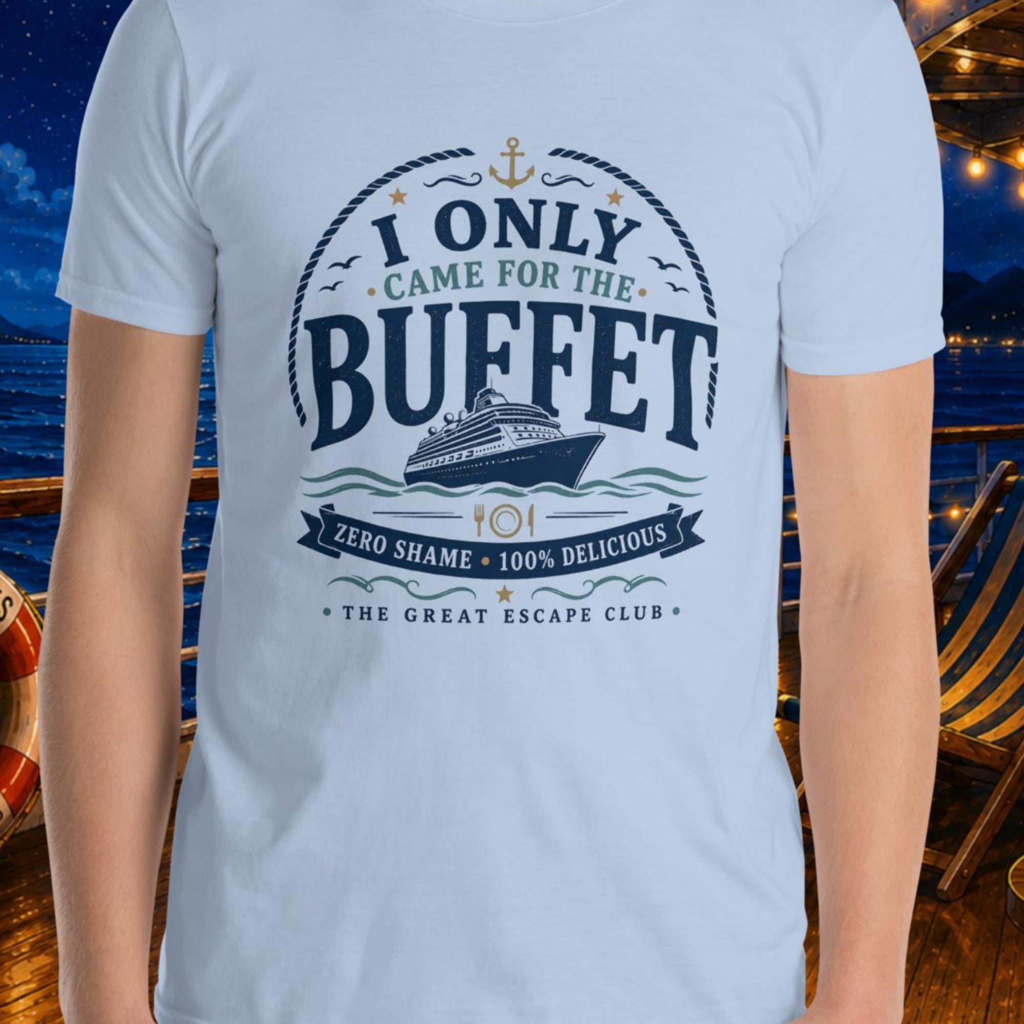 I Only Came for the Buffet unisex light blue T-shirt with vintage cruise ship, nautical rope, anchor and buffet badge design