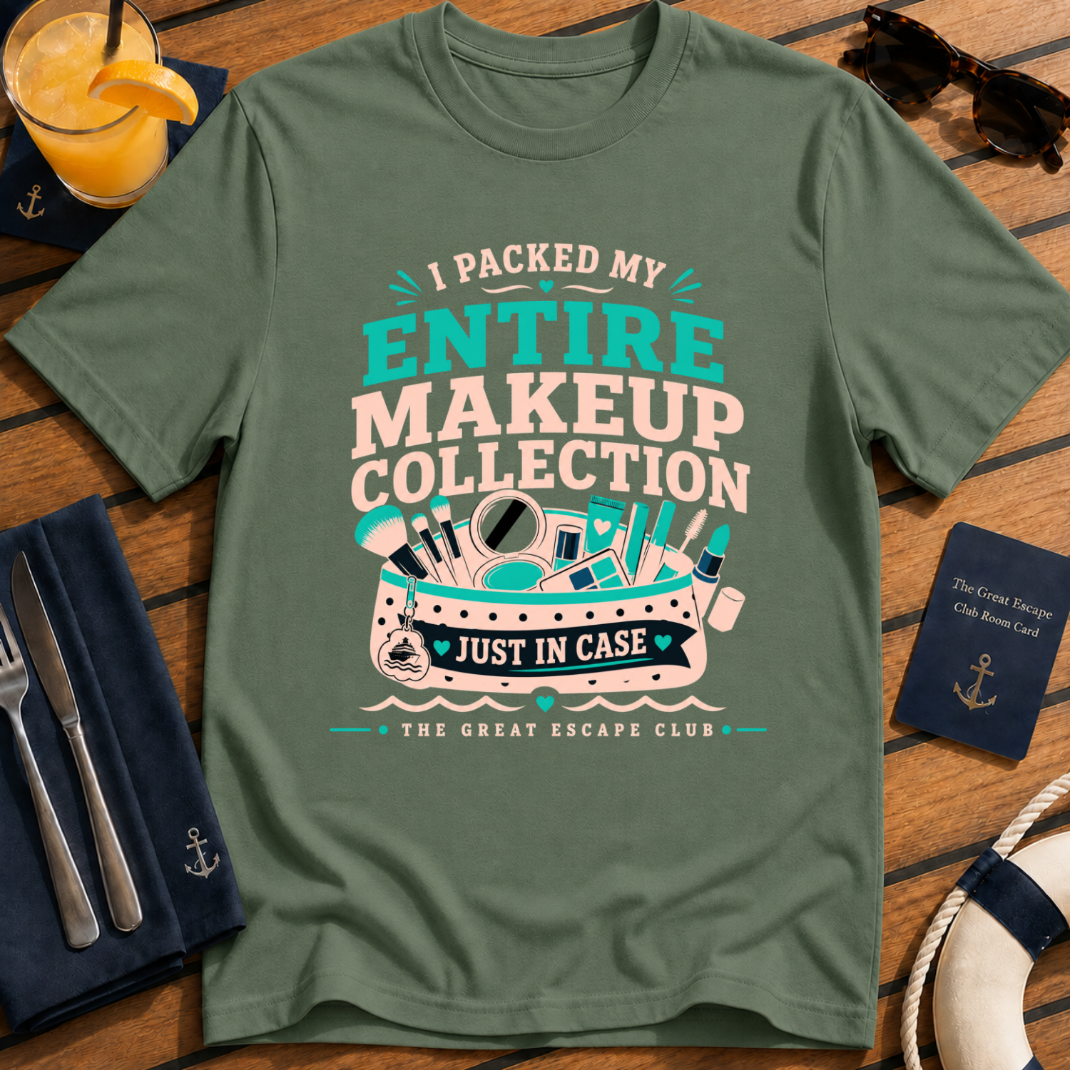 I Packed My Entire Makeup Collection Just in Case funny cruise military green t-shirt for makeup lovers and overpackers by The Great Escape Club