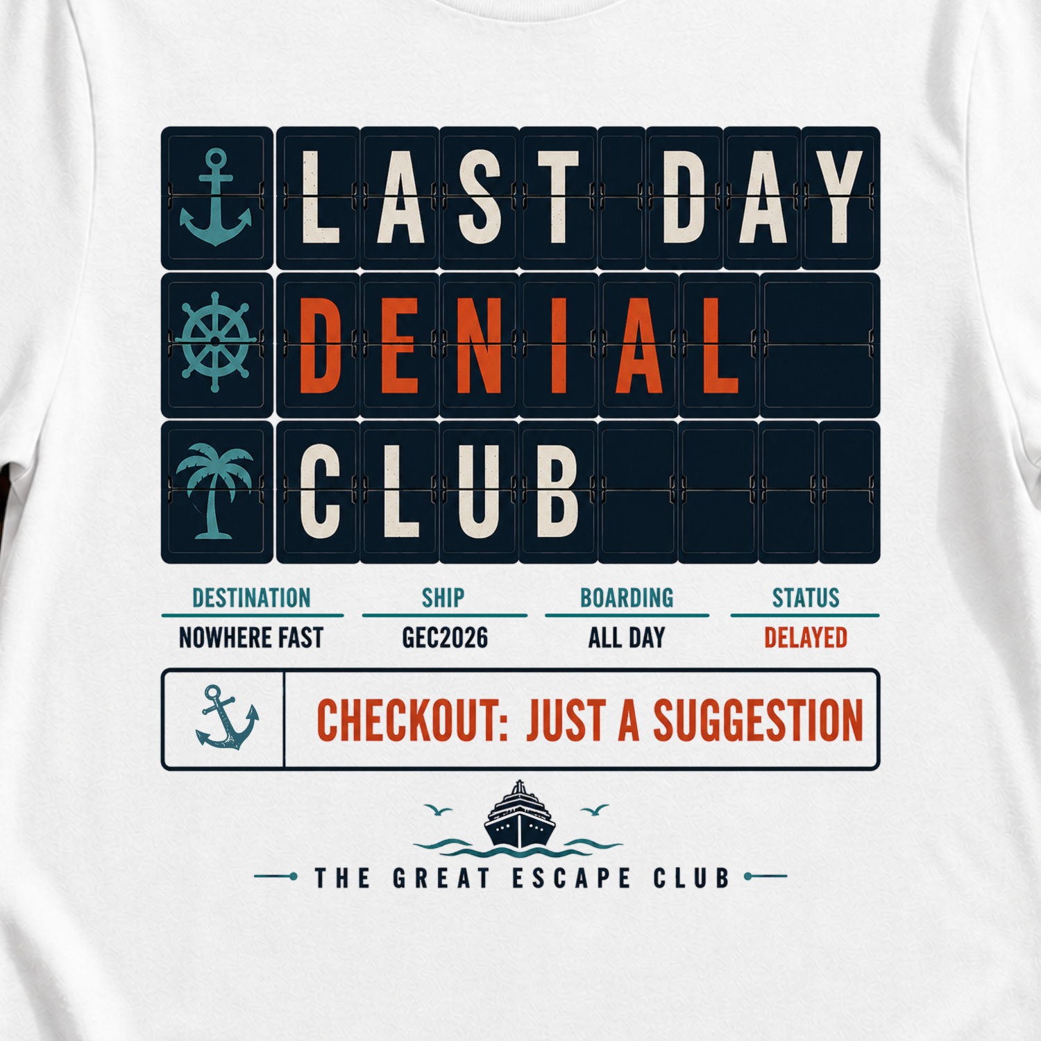 Last Day Denial Club funny cruise checkout t-shirt design on a White shirt