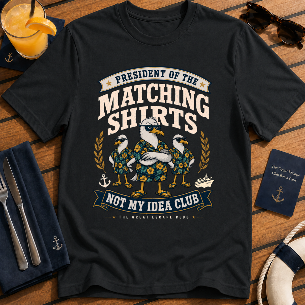 Matching Shirts Were Not My Idea Club matching cruise shirt design on Black shirt