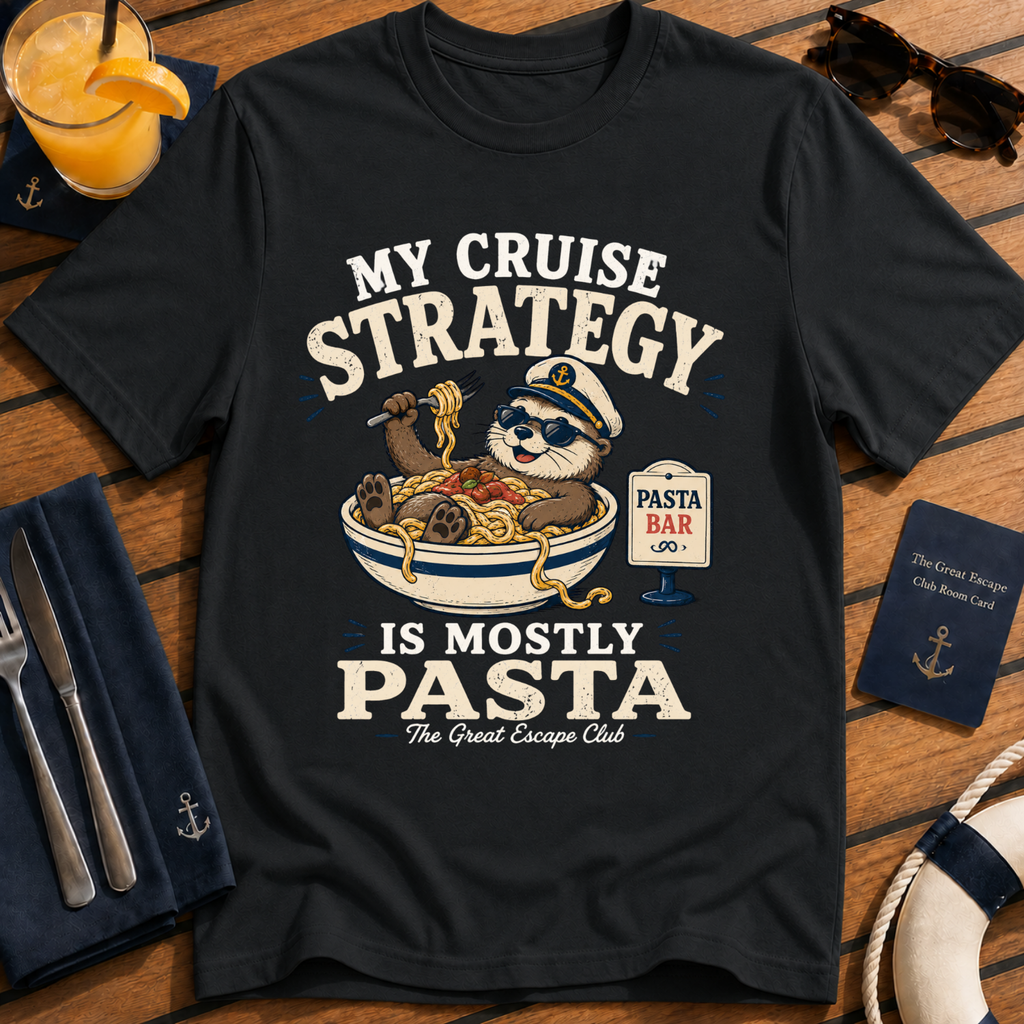 My Cruise Strategy Is Mostly Pasta funny cruise t-shirt design on Black shirt