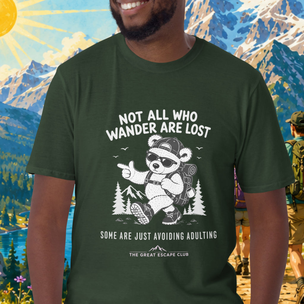 Not All Who Wander Are Lost Some Are Just Avoiding Adulting unisex Forest Green T-shirt featuring a funny hiking bear with backpack, cap and sunglasses