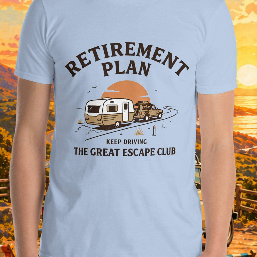 Retirement Plan Keep Driving unisex Light Blue T-shirt with retro caravan road trip design for grey nomads, retirees and travel lovers