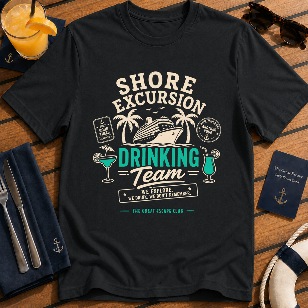 Shore Excursion Drinking Team funny cruise drinking black t-shirt for port days and matching group holidays by The Great Escape Club