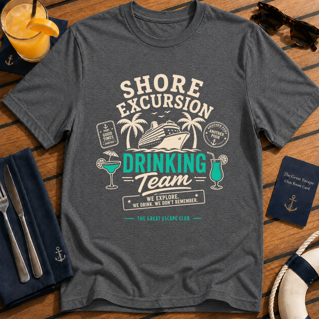 Shore Excursion Drinking Team funny cruise drinking dark heather grey t-shirt for port days and matching group holidays by The Great Escape Club