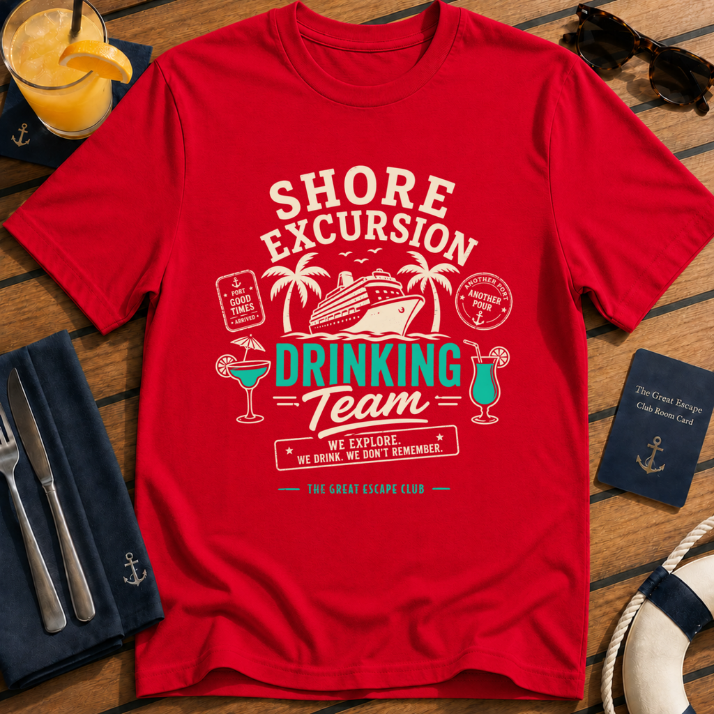 Shore Excursion Drinking Team funny cruise drinking red t-shirt for port days and matching group holidays by The Great Escape Club