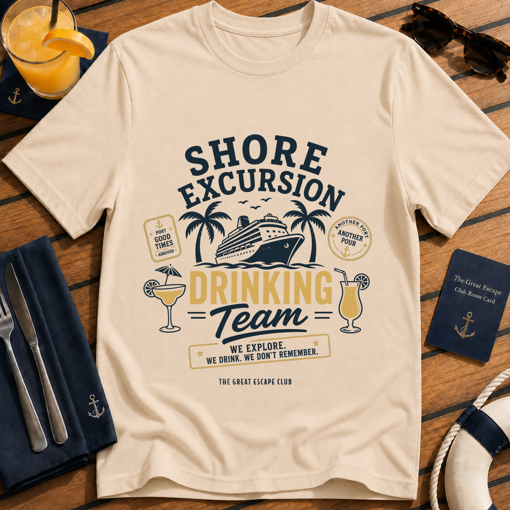 Shore Excursion Drinking Team funny cruise t-shirt design on Natural shirt | The Great Escape Club.