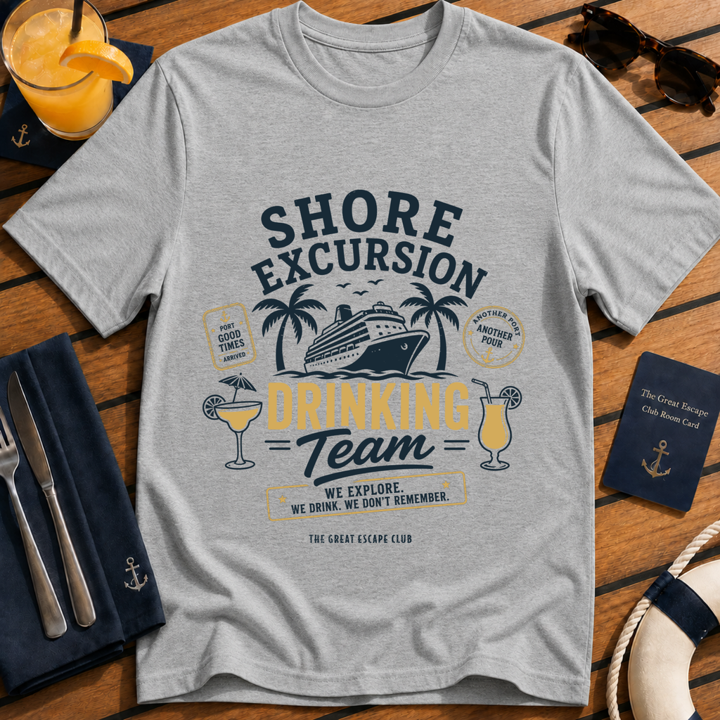 Shore Excursion Drinking Team funny cruise t-shirt design on Sport Grey shirt | The Great Escape Club.